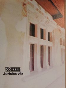 Bakay Kornél - Kőszeg - Jurisics vár [antikvár]