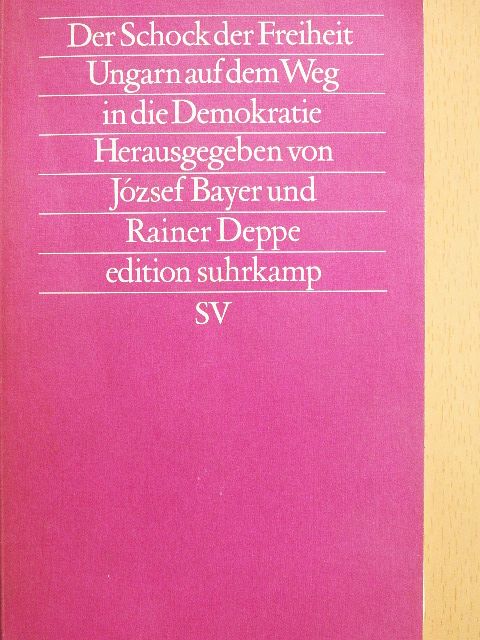 George Schöpflin - Der Schock der Freiheit Ungarn auf dem Weg in die Demokratie [antikvár]