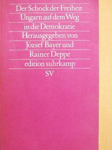 George Schöpflin - Der Schock der Freiheit Ungarn auf dem Weg in die Demokratie [antikvár]