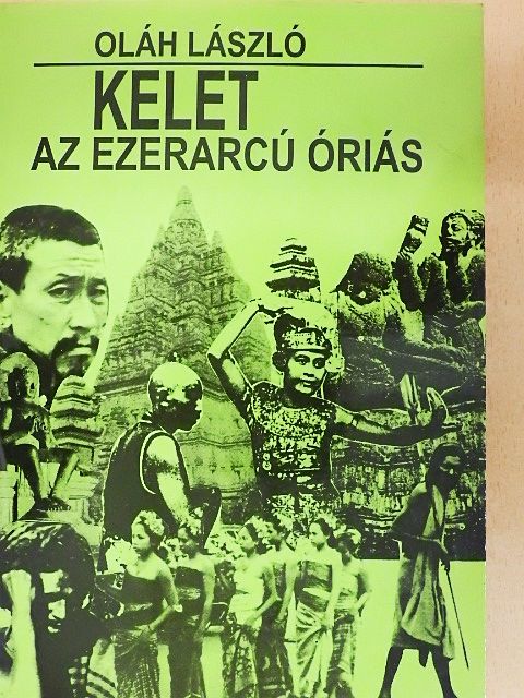 Oláh László - Kelet, az ezerarcú óriás [antikvár]