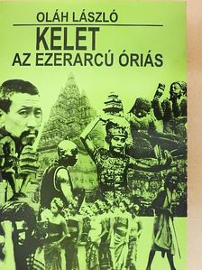 Oláh László - Kelet, az ezerarcú óriás [antikvár]