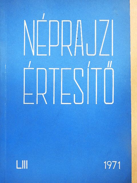Balassa M. Iván - Néprajzi értesítő LIII. [antikvár]