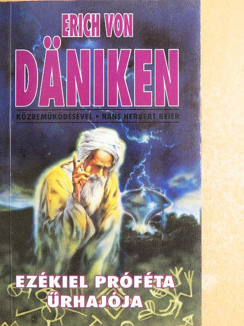 Erich von Däniken - Ezékiel próféta űrhajója [antikvár]