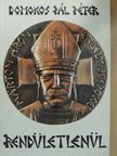 Domokos Pál Péter - Rendületlenül... [antikvár]