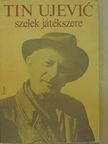 Tin Ujevic - Szelek játékszere [antikvár]