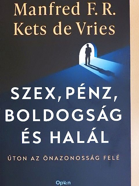 Manfred F. R. Kets de Vries - Szex, pénz, boldogság és halál [antikvár]
