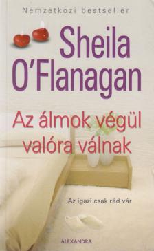 Sheila O'Flanagan - Az álmok végül valóra válnak [antikvár]