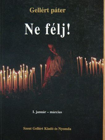 Gellért Páter - Ne félj! I. [antikvár]
