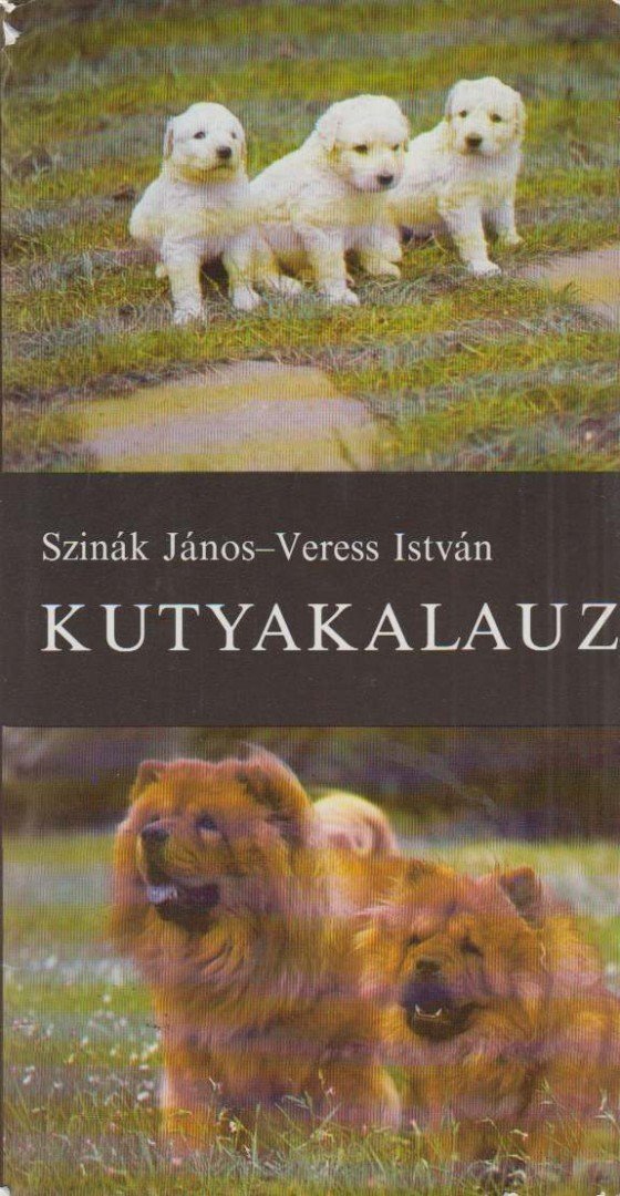 SZINÁK JÁNOS, VERESS ISTVÁN - Kutyakalauz [antikvár]