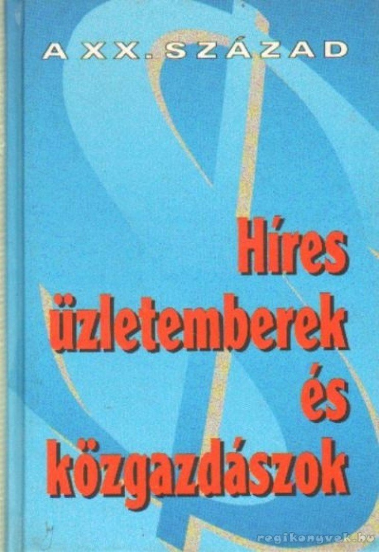 Dobi Ildikó - Híres üzletemberek és közgazdászok [antikvár]