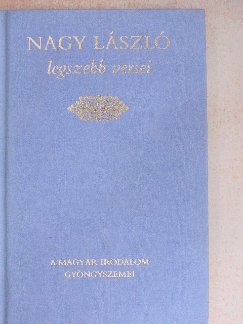 Nagy László - Nagy László legszebb versei [antikvár]