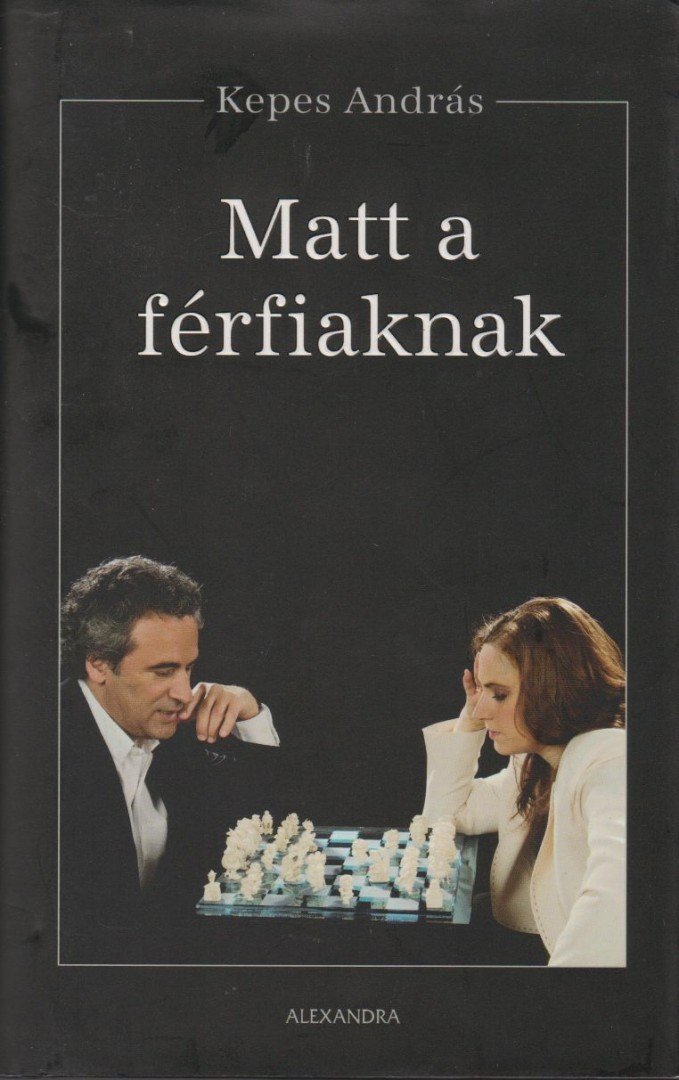 Kepes András - Matt a férfiaknak [antikvár]