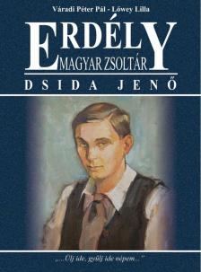 Váradi Péter Pál, Lőwey Lilla - Erdély - Magyar zsoltár - Dsida Jenő (dedikált) [antikvár]