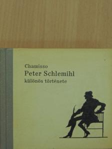 Adalbert von Chamisso - Peter Schlemihl különös története [antikvár]