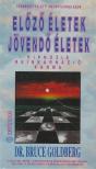 Dr. Bruce Goldberg - Előző életek - Jövendő életek [antikvár]