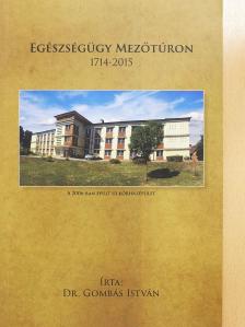 Dr. Gombás István - Egészségügy Mezőtúron (dedikált példány) [antikvár]