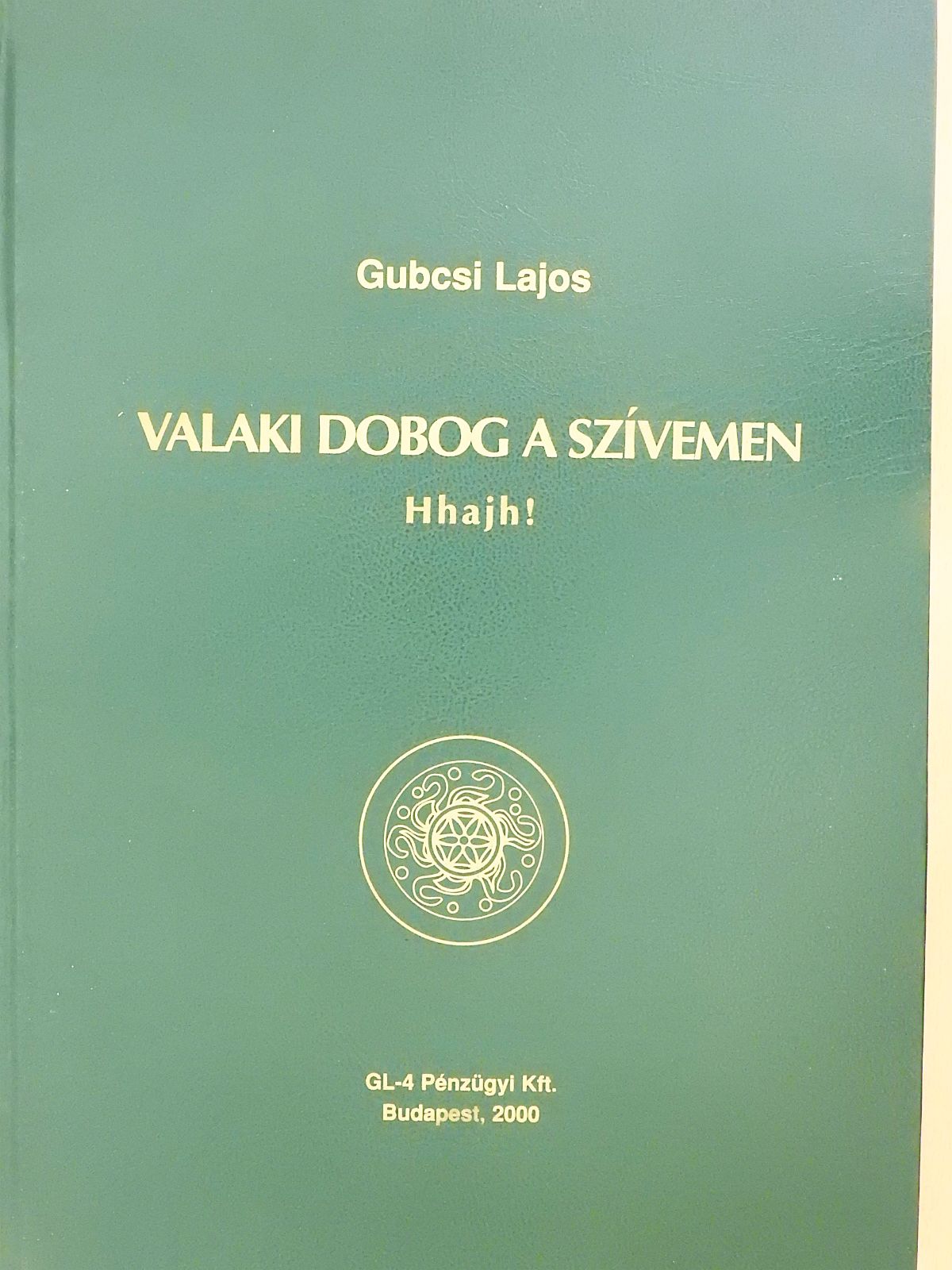 Gubcsi Lajos - Valaki dobog a szívemen (számozott, dedikált példány) [antikvár]