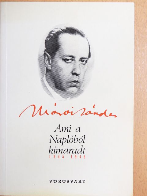 Márai Sándor - Ami a Naplóból kimaradt 1945-1946 [antikvár]