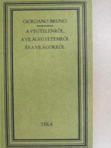Giordano Bruno - A végtelenről, a világegyetemről és a világokról [antikvár]