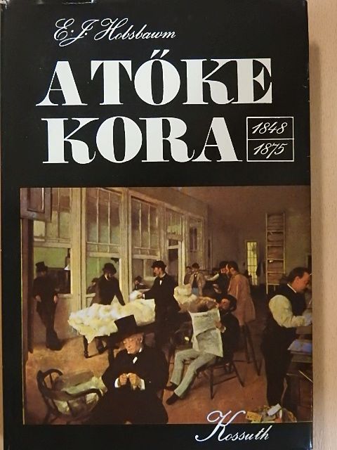 E. J. Hobsbawm - A tőke kora [antikvár]