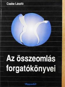 Csaba László - Az összeomlás forgatókönyvei [antikvár]