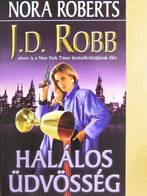 J. D. Robb - Halálos üdvösség [antikvár]
