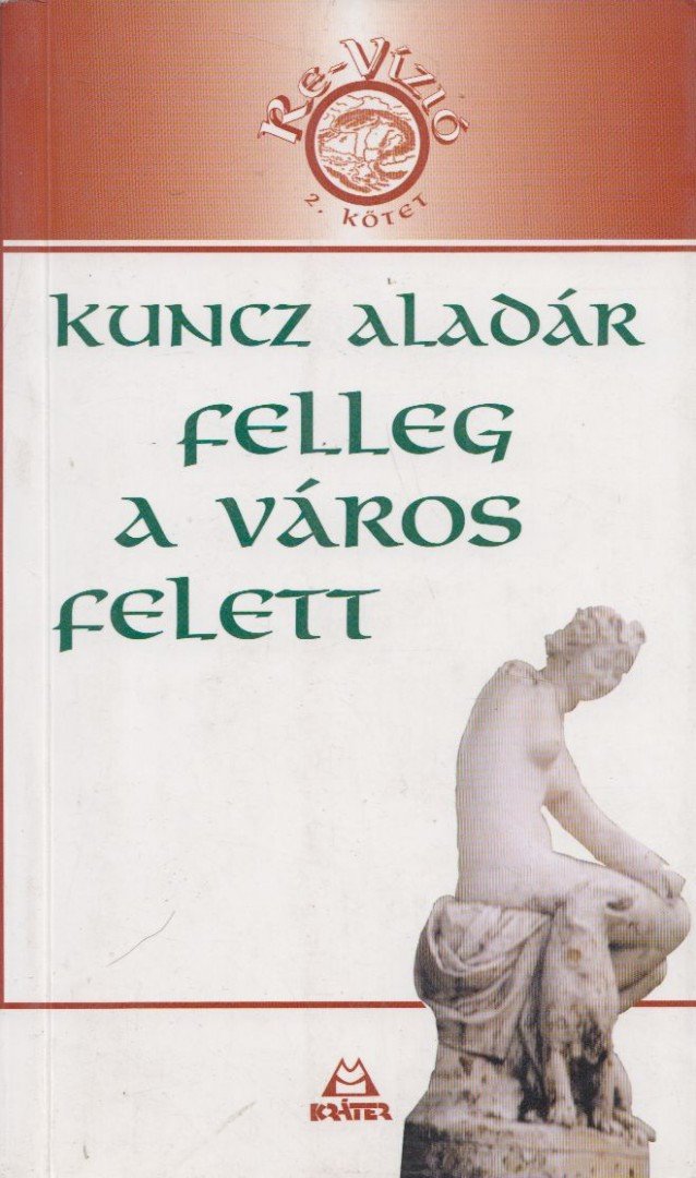 KUNCZ ALADÁR - Felleg a város felett [antikvár]
