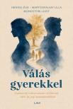Hennel Éva - Martonfalvay Lilla - Monostori Judit - Válás gyerekkel