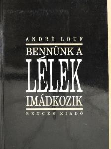André Louf - Bennünk a Lélek imádkozik [antikvár]