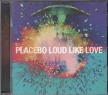 LOUD LIKE LOVE CD PLACEBO