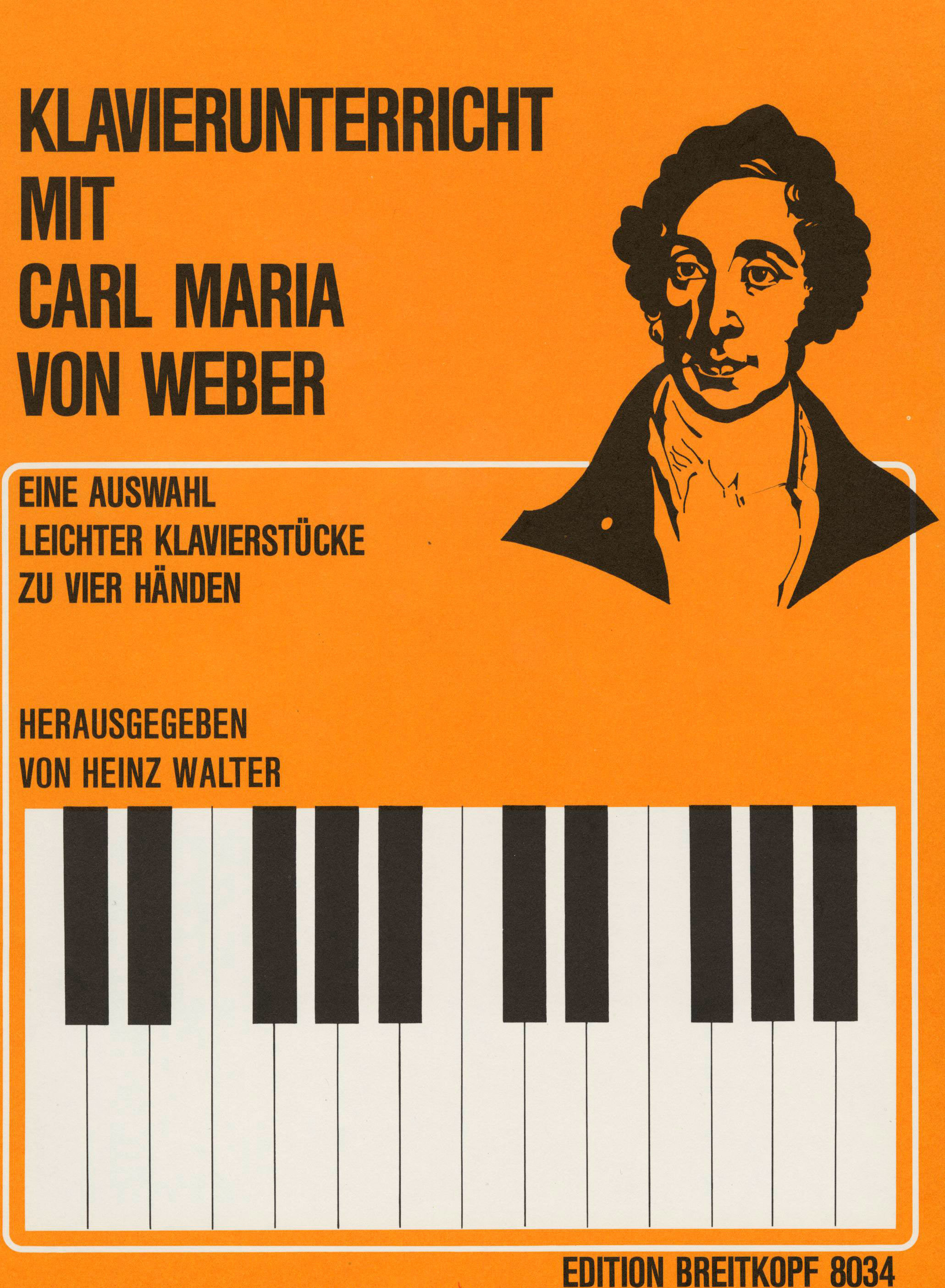 WEBER - KLAVIERUNTERRICHT MIT CARL MARIA VON WEBER, EINE AUSWAHL LEICHTER STÜCKE ZU VIER HAENDEN