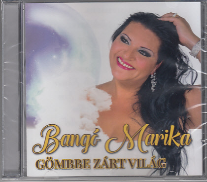 GÖMBBE ZÁRT VILÁG - BANGÓ MARIKA CD