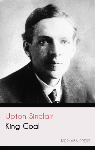 UPTON SINCLAIR - King Coal [eKönyv: epub, mobi]
