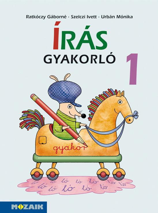 Ratkóczy Gáborné, Szelczi Ivett, Urbán Mónika - MS-1661V Írásgyakorló 1.o.