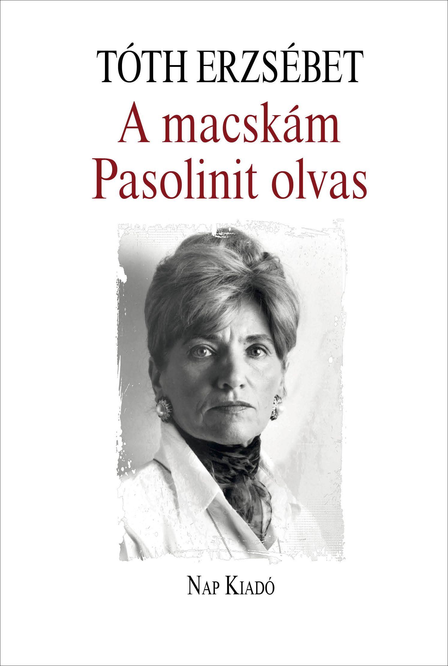 Tóth Erzsébet - A macskám Pasolinit olvas