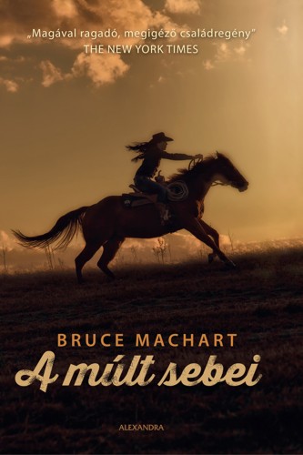 Bruce Machart - A múlt sebei [eKönyv: epub, mobi]