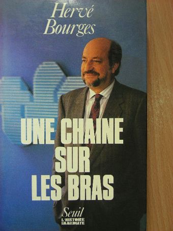 Hervé Bourges - Une chaine sur les bras [antikvár]