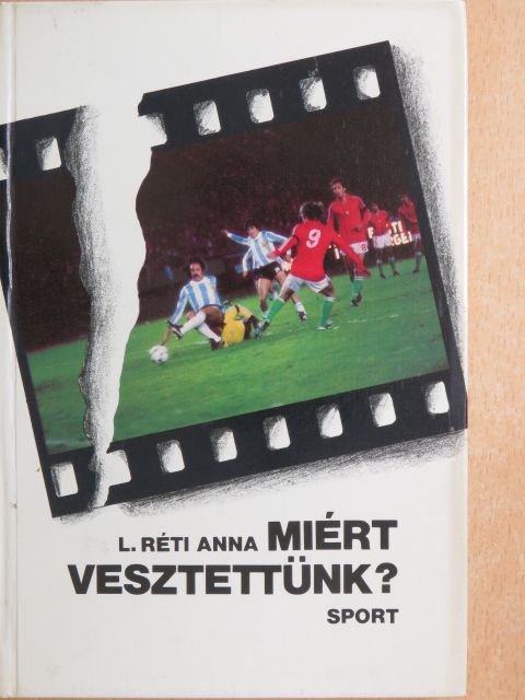 L. Réti Anna - Miért vesztettünk? [antikvár]