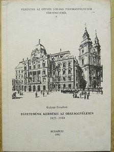 Kulcsár Erzsébet - Egyetemünk kérdései az országgyűlésen [antikvár]