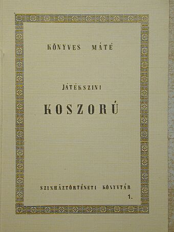 Könyves Máté - Játékszini koszorú [antikvár]