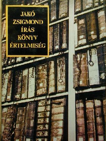 Jakó Zsigmond - Írás, könyv, értelmiség [antikvár]