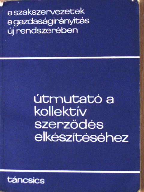 Dr. Budai István - Útmutató a kollektív szerződés elkészítéséhez [antikvár]
