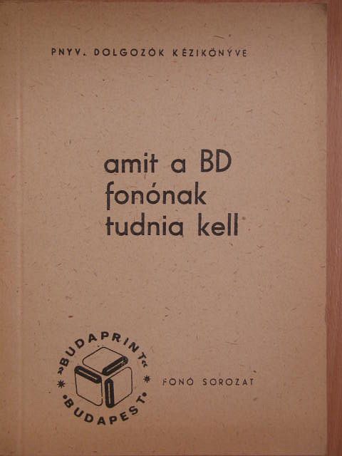 Bangha Jenő - Amit a BD fonónak tudnia kell [antikvár]