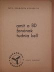 Bangha Jenő - Amit a BD fonónak tudnia kell [antikvár]