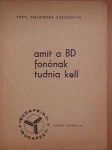 Bangha Jenő - Amit a BD fonónak tudnia kell [antikvár]