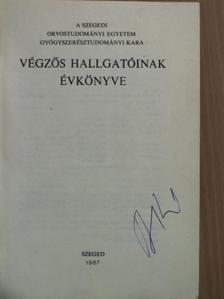 A Szegedi Orvostudományi Egyetem Gyógyszerésztudományi Kara végzős hallgatóinak évkönyve 1987 [antikvár]