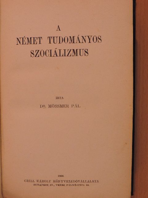 Dr. Mössmer Pál - A német tudományos szociálizmus [antikvár]