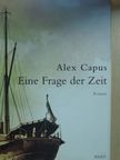 Alex Capus - Eine Frage der Zeit [antikvár]