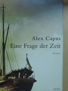 Alex Capus - Eine Frage der Zeit [antikvár]