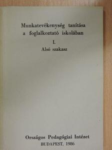 Kiss Imre - Munkatevékenység tanítása a foglalkoztató iskolában I. [antikvár]